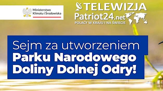 [VIDEO] Sejm przyjął ustawę o utworzeniu Parku Narodowego Doliny Dolnej Odry